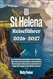 st helena island property for sale  St. Helena Reiseführer 2026–2027: Der ultimative Reiseführer mit Website, QR-Code und Kartenlink, Unterkünften, Wassersport Abenteuern und cleveren Tipps für budget freundliches Reisen