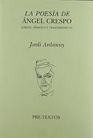 La poesía de Ángel Crespo: Límite, símbolo y trascendencia 8481916285 Book Cover