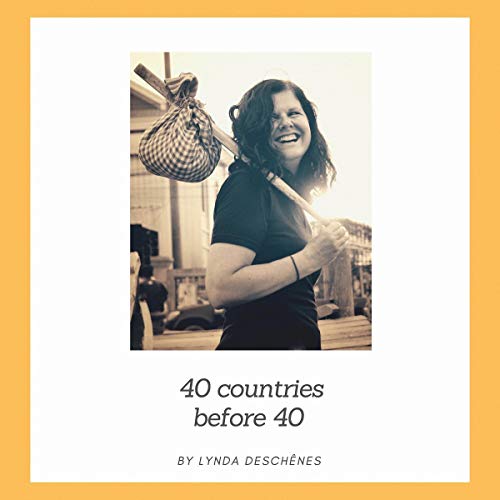 40 Countries Before 40 by Lynda Deschenes episode artwork