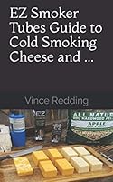 EZ Smoker Tubes Guide to Cold Smoking Cheese And ... 1693398745 Book Cover