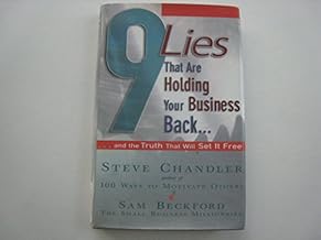 9 Lies That Are Holding Your Business Back: And the Truth That Will Set It Free