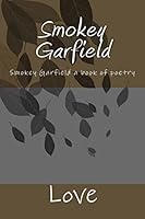 Smokey Garfield a Book of Poetry 1479375330 Book Cover