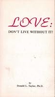Love: Don't live without it! 0961356707 Book Cover