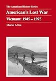 America's Lost War: Vietnam, 1945 - 1975
