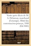  Vente après décès de M. Alexandre Delaunay, marchand d\'estampes, Estampes anciennes et modernes