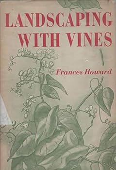 Hardcover LANDSCAPING WITH VINES BY FRANCES HOWARD Book