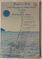 Flagler's Folly: The Railroad That Went to Sea and Was Blown Away 0961470224 Book Cover