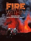 The Fire Within: A Requiem for Katia and Maurice Krafft