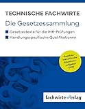 Technische Fachwirte - Gesetzessammlung: Prüfung Handlungsspezifische Qualifikationen 2026