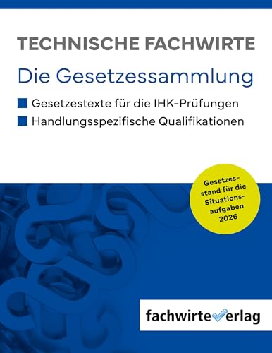 Technische Fachwirte - Gesetzessammlung: Prüfung Handlungsspezifische Qualifikationen 2026