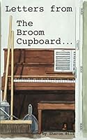 Letters From The Broom Cupboard 1549623974 Book Cover