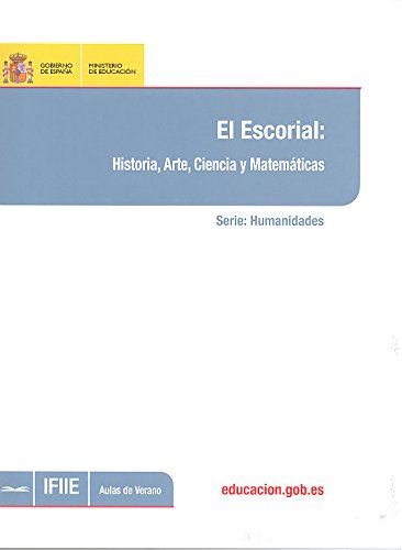 El Escorial: historia, arte, ciencia y matemáticas (Spanish Edition) - Villalobos, María Paz Soler