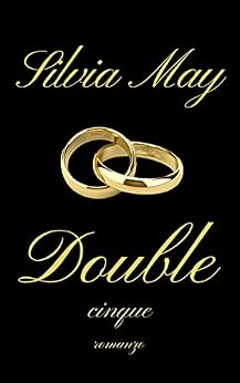 DOUBLE: CINQUE (Double Series Vol. 5) di [SILVIA MAY]