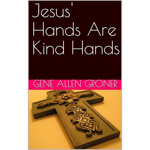 Jesus' Hands Are Kind Hands Audiolibro Por Gene Allen Groner arte de portada