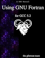 Using Gnu FORTRAN for Gcc 5.2 9888381199 Book Cover