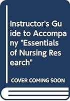 Instructor's Guide to Accompany "Essentials of Nursing Research" 0397557604 Book Cover