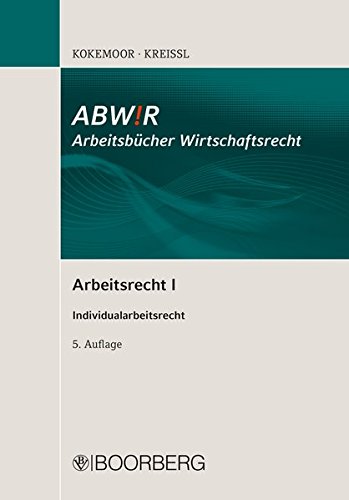 Arbeitsrecht I Individualarbeitsrecht (Arbeitsbücher Wirtschaftsrecht) Arbeitsrecht I Individualarbeitsrecht (Arbeitsbücher Wirtschaftsrecht)