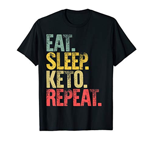 Eat Sleep Repeat Gift Shirt Eat Sleep Keto Repeat T-Shirt