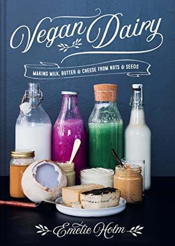 Vegan Dairy: Making milk, butter and cheese from nuts and