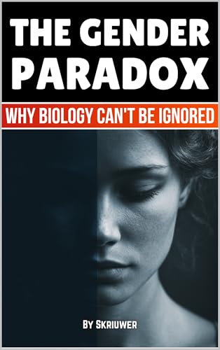 The Gender Paradox: Why Biology Can't Be Ignored (Controversial Books)