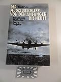  Der Flugzeugschlepp. Von den Anfängen bis heute