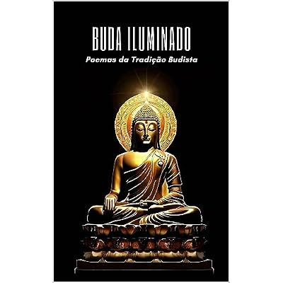 Buda Iluminado: Poemas da Tradi&ccedil;&atilde;o Budista