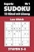 SUDOKU Experte, Stufen 5-6, Nr 1: 72 Rätsel mit Lösung (SUDOKU, STUFEN 5-6, Band 1)