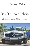  Das Oldtimer-Cabrio: Alte Schätzchen im Alltag bewegen