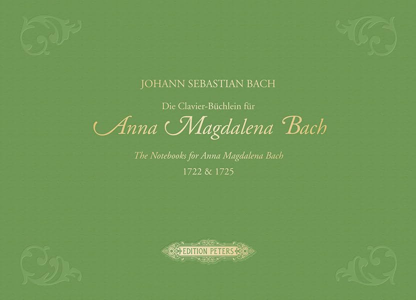 Die Clavier-Büchlein für Anna Magdalena Bach, 1722 & 1725, für Klavier, teilweise mit Gesang: Hardcover Clothbound With Gold Embossing (Edition Peters)