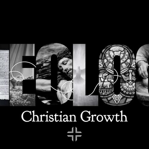 Theology - Christian Growth
