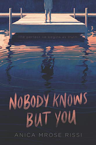 Nobody Knows But You: A Dark YA Mystery About Friendship, Painful Obsession, and Murder