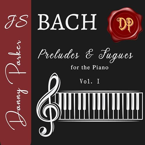 J.S. Bach: Preludes & Fugues for the Piano, Vol. 1 von Danny Parker auf