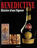 BENEDICTINE. Histoire d'une liqueur 2880012708 Book Cover