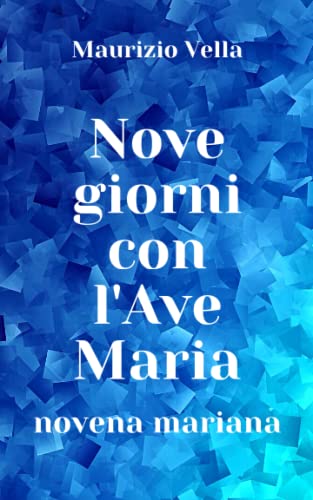 Nove giorni con l'Ave Maria: novena mariana (Italian Edition)