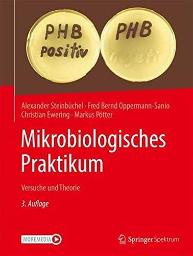 Mikrobiologisches Praktikum: Versuche und Theorie