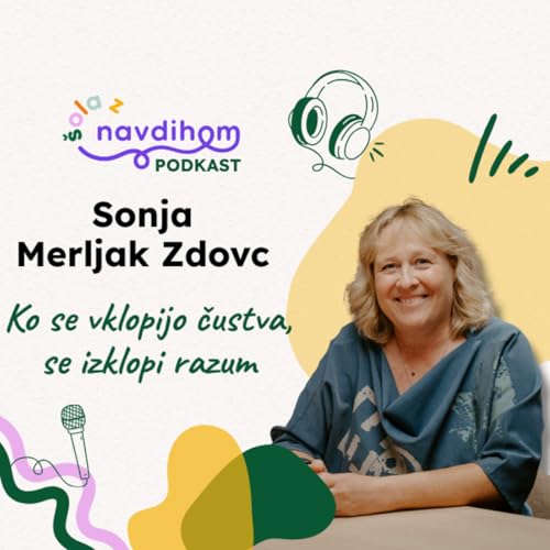 Sonja Merljak Zdovc: Ko se vklopijo čustva, se izklopi razum