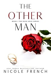 The Other Man: A forbidden billionaire romance (Rose Gold Book 1)