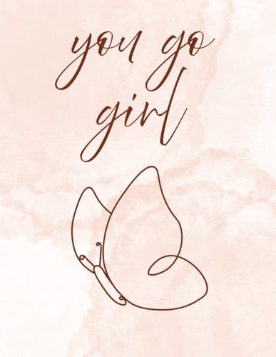 YOU GO GIRL: A Motivational Ruled Notebook-112 Ruled Pages for Confident & Creative Girls ,paperback: Cute Empowering Journal for School, Study & Daily Writing
