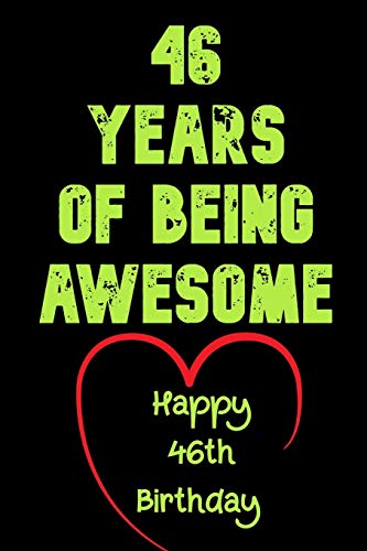 46 Years Of Being Awesome Happy 46th Birthday: 46 Years Old Gift for Boys & Girls