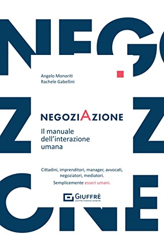 Negoziazione - il manuale dell'interazione uman
