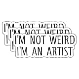 (3Pcs) I'm Not Weird I'm an Artist Stickers Motivational Quotes Stickers Decal Waterproof Vinyl Stickers Adult for Laptop Kindle Car Tumbler Water Bottle Mug Phone Notebook Helmet Size 3”x1.1”