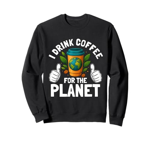 I Drink Coffee For The Planet Earth Day �J�t�F�C�����D�Ƃ̃��[���A �g���[�i�[
