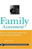 Family Assessment: Effective Uses of Personality Tests with Couples and Families (Wiley Series in Couples and Family Dynamics and Treatment)
