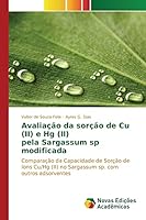 Avaliacao Da Sorcao de Cu (II) E Hg (II) Pela Sargassum Sp Modificada 3639834062 Book Cover