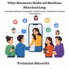 The Human Side of Online Marketing Audiobook By Tristan Hewitt cover art