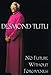 No Future Without Forgiveness: A Personal Overview of South Africa's Truth and Reconciliation Commission - Tutu, Desmond