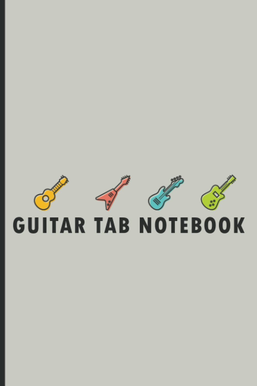Guitar Tab Notebook: Blank Guitar Tablature Writing Paper