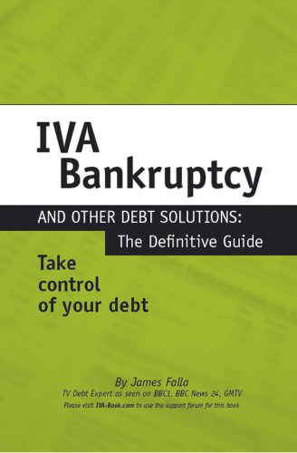 IVA, Bankruptcy and Other Debt Solutions: The Definitive Guide