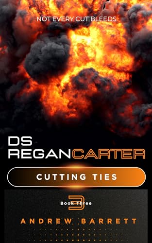 Cutting Ties: Not Every Cut Bleeds (DS Regan Carter Book 3)