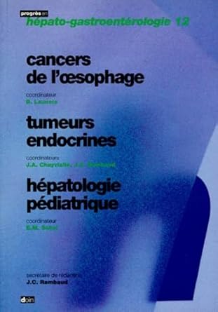 HEPATO-GASTROENTEROLOGIE. Cancers de l'oesophage, Tumeurs endocrines ...